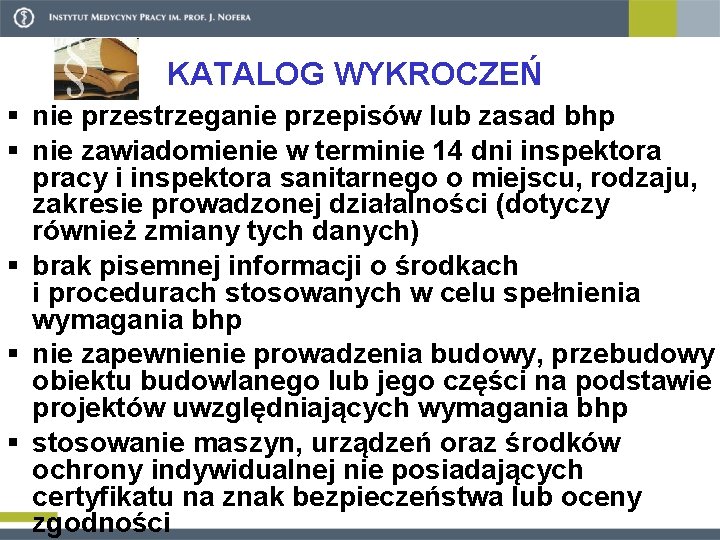 KATALOG WYKROCZEŃ § nie przestrzeganie przepisów lub zasad bhp § nie zawiadomienie w terminie