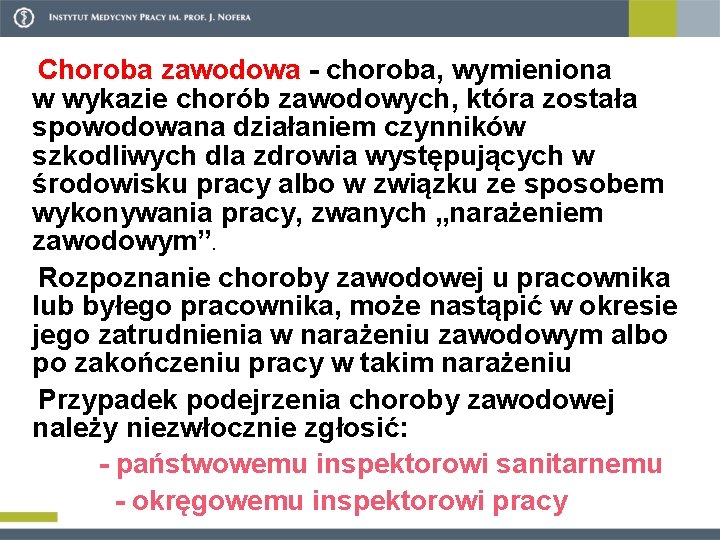 Choroba zawodowa - choroba, wymieniona w wykazie chorób zawodowych, która została spowodowana działaniem czynników