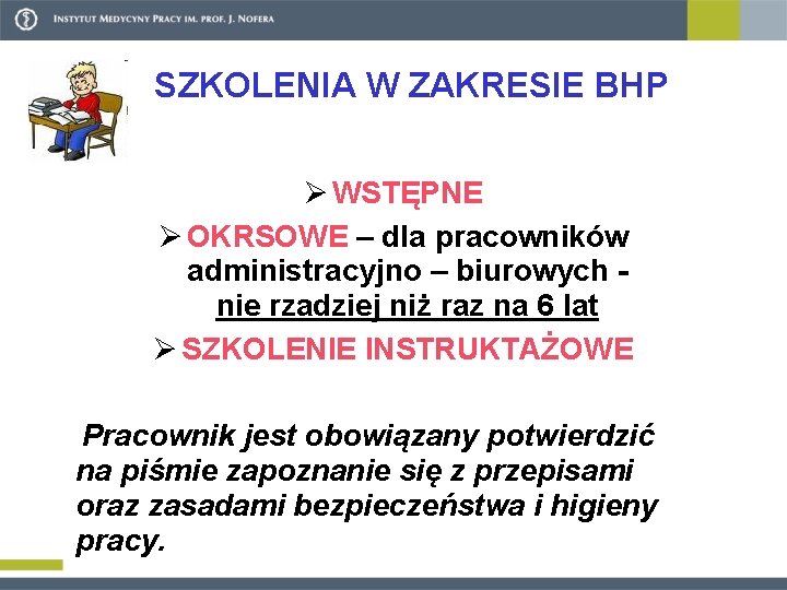 SZKOLENIA W ZAKRESIE BHP Ø WSTĘPNE Ø OKRSOWE – dla pracowników administracyjno – biurowych