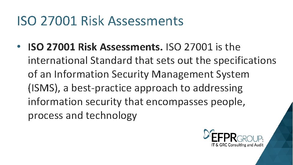 ISO 27001 Risk Assessments • ISO 27001 Risk Assessments. ISO 27001 is the international