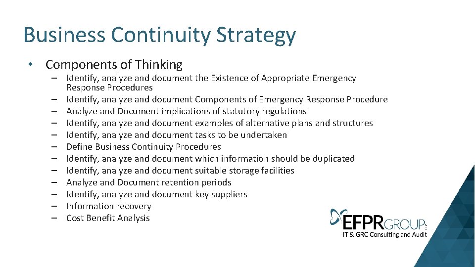 Business Continuity Strategy • Components of Thinking – Identify, analyze and document the Existence