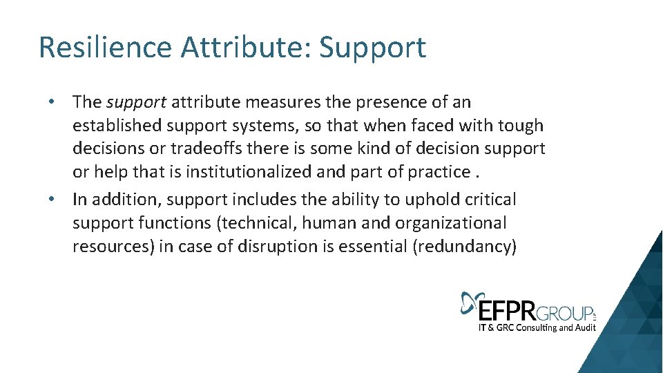 Resilience Attribute: Support • The support attribute measures the presence of an established support