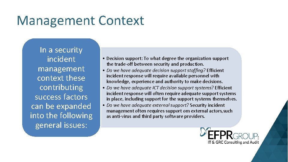 Management Context In a security incident management context these contributing success factors can be