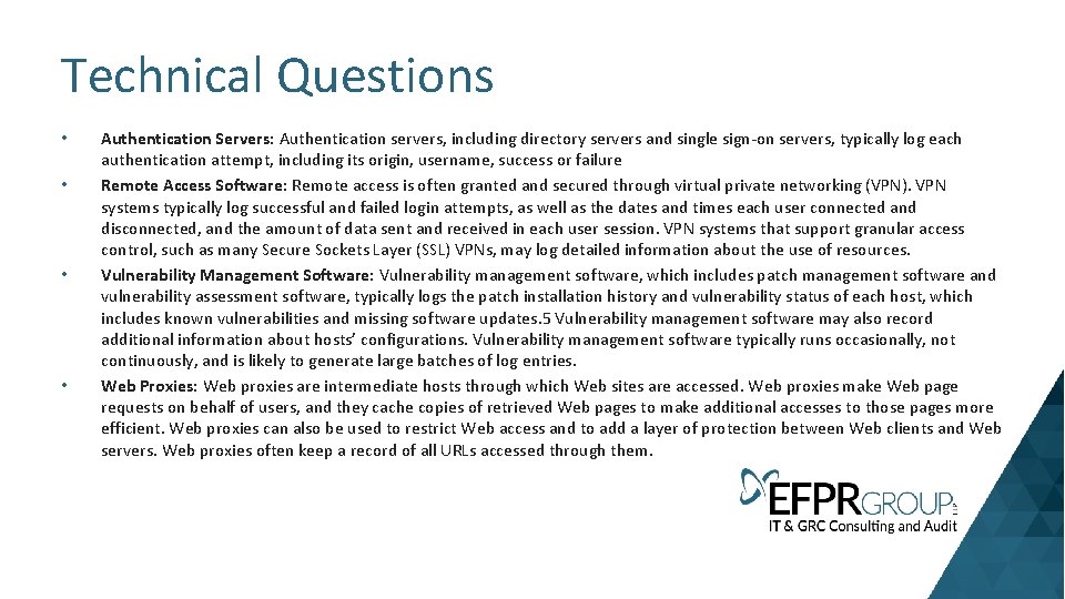 Technical Questions • • Authentication Servers: Authentication servers, including directory servers and single sign-on