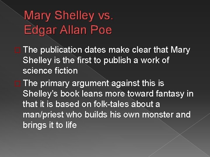 Mary Shelley vs. Edgar Allan Poe � The publication dates make clear that Mary