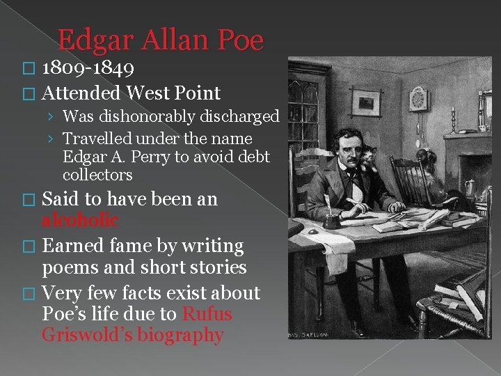 Edgar Allan Poe 1809 -1849 � Attended West Point � › Was dishonorably discharged
