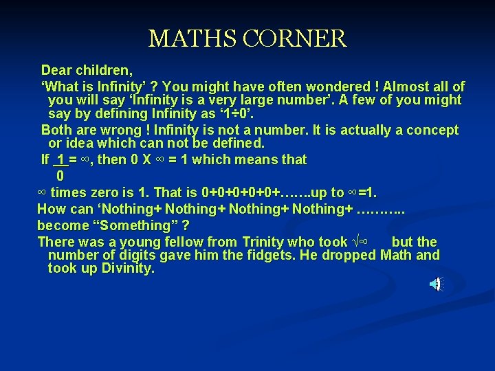 MATHS CORNER Dear children, ‘What is Infinity’ ? You might have often wondered !
