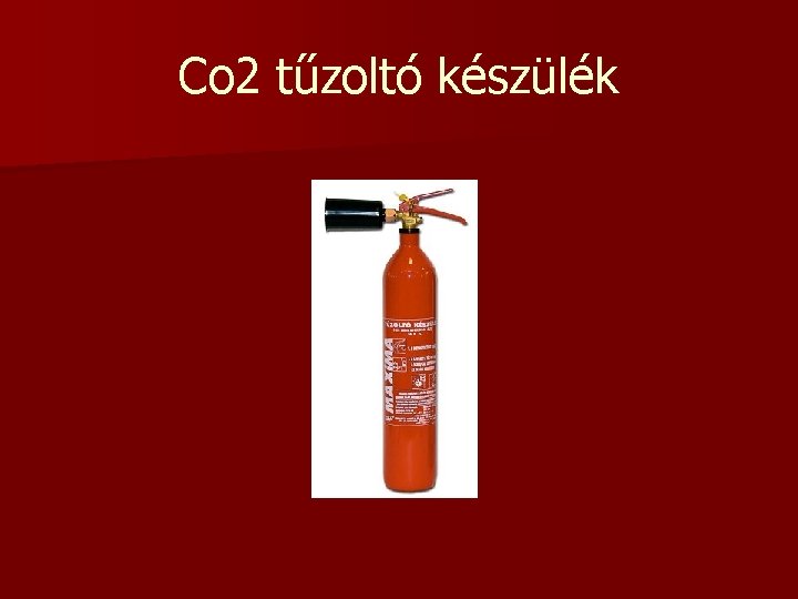 Co 2 tűzoltó készülék 