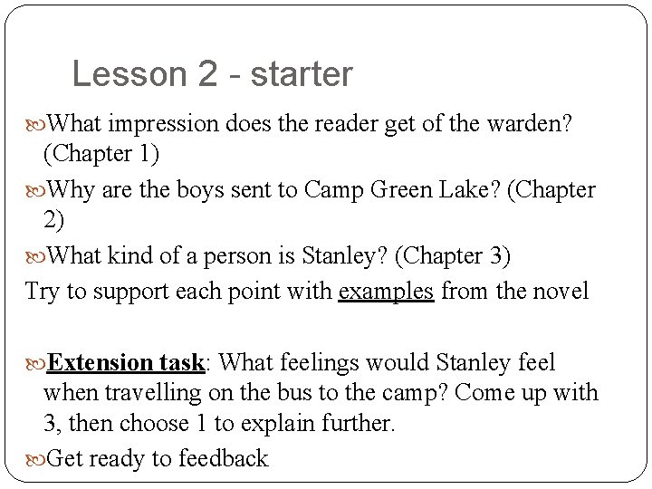 Lesson 2 - starter What impression does the reader get of the warden? (Chapter