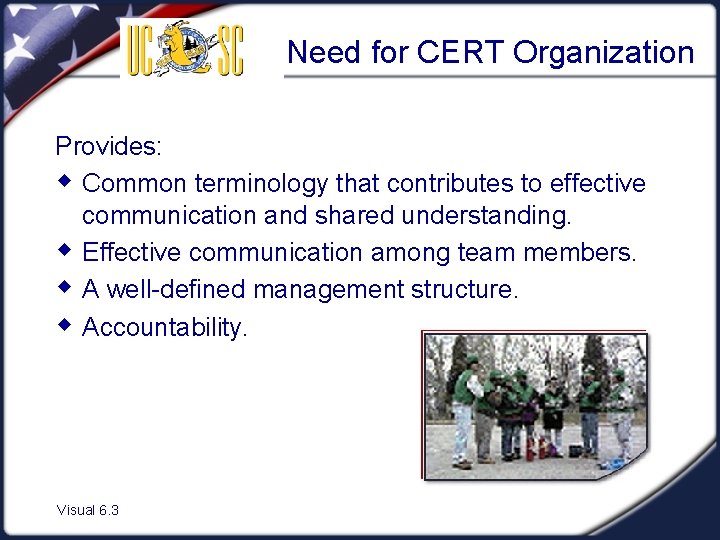Need for CERT Organization Provides: w Common terminology that contributes to effective communication and