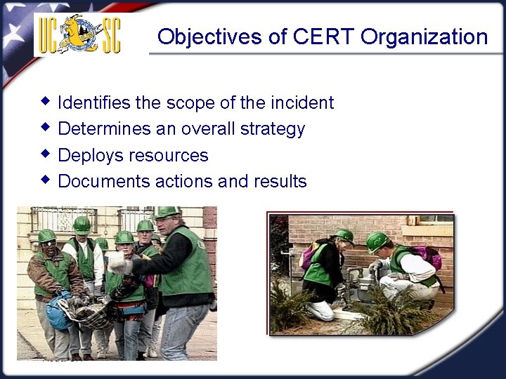 Objectives of CERT Organization w Identifies the scope of the incident w Determines an
