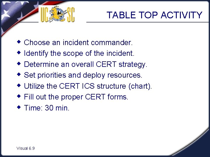 TABLE TOP ACTIVITY w Choose an incident commander. w Identify the scope of the