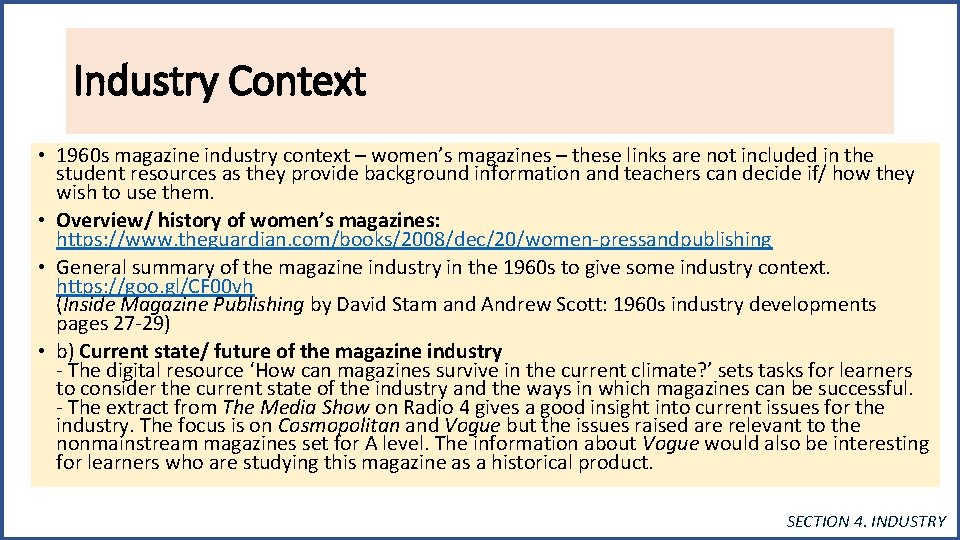 Industry Context • 1960 s magazine industry context – women’s magazines – these links Industry Context • 1960 s magazine industry context – women’s magazines – these links