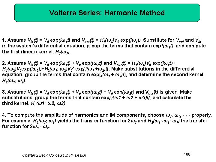 Volterra Series: Harmonic Method 1. Assume Vin(t) = V 0 exp(jω1 t) and Vout(t)