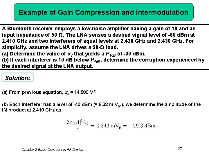 Example of Gain Compression and Intermodulation A Bluetooth receiver employs a low-noise amplifier having