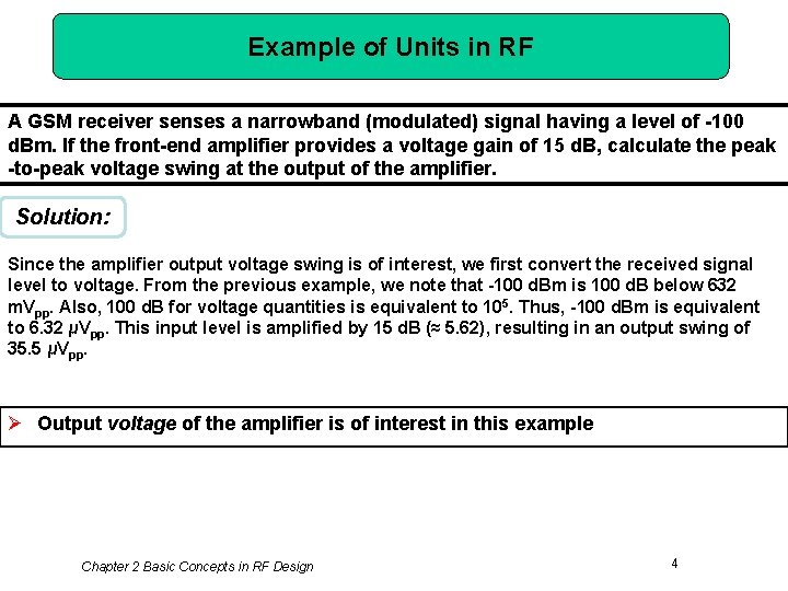 Example of Units in RF A GSM receiver senses a narrowband (modulated) signal having