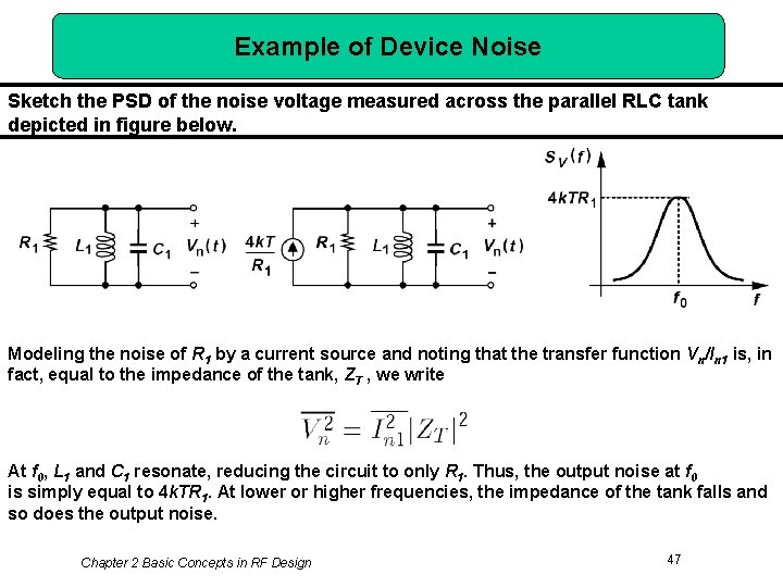 Example of Device Noise Sketch the PSD of the noise voltage measured across the