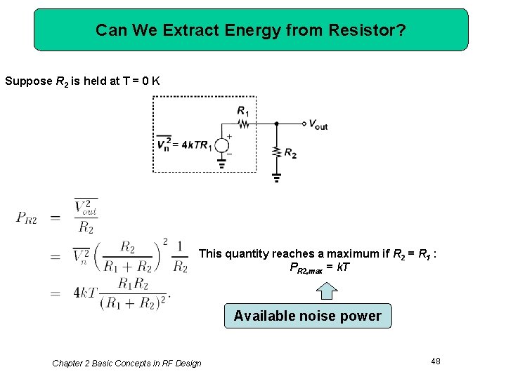 Can We Extract Energy from Resistor? Suppose R 2 is held at T =
