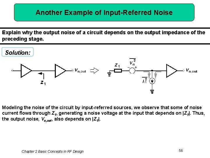 Another Example of Input-Referred Noise Explain why the output noise of a circuit depends