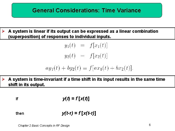 General Considerations: Time Variance Ø A system is linear if its output can be