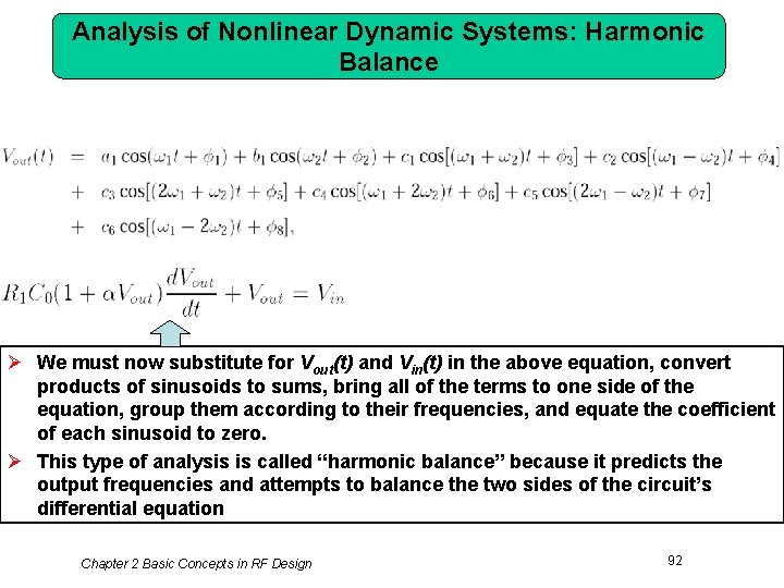 Analysis of Nonlinear Dynamic Systems: Harmonic Balance Ø We must now substitute for Vout(t)