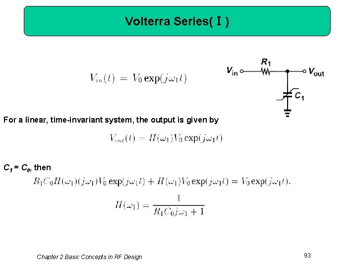 Volterra Series(Ⅰ) For a linear, time-invariant system, the output is given by C 1