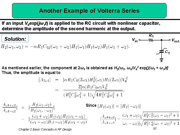 Another Example of Volterra Series If an input V 0 exp(jω1 t) is applied