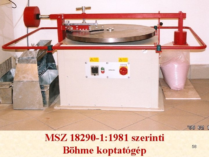 MSZ 18290 -1: 1981 szerinti Böhme koptatógép 58 