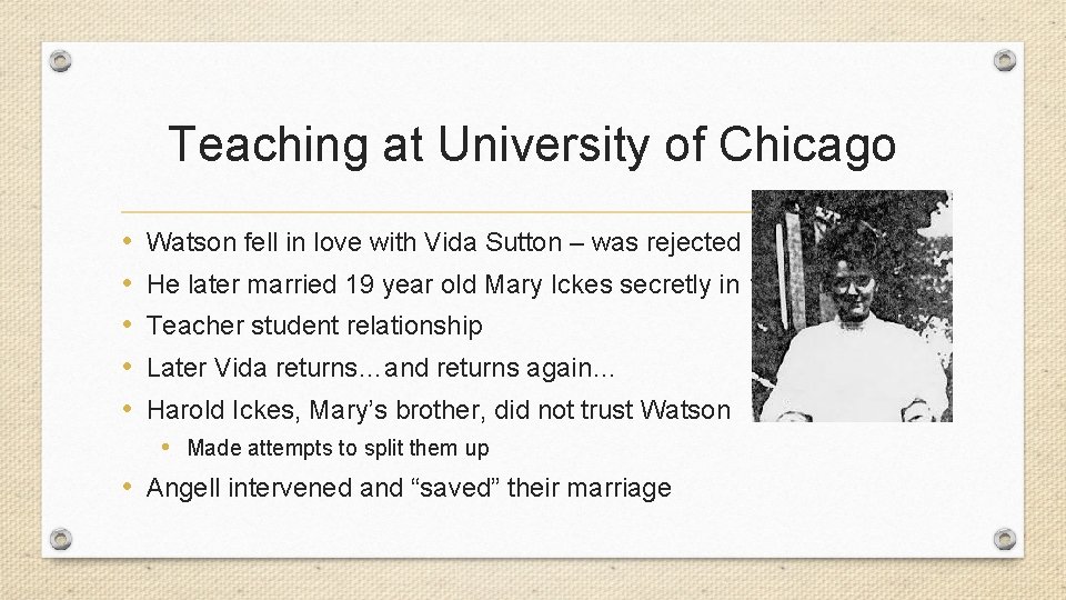 Teaching at University of Chicago • • • Watson fell in love with Vida