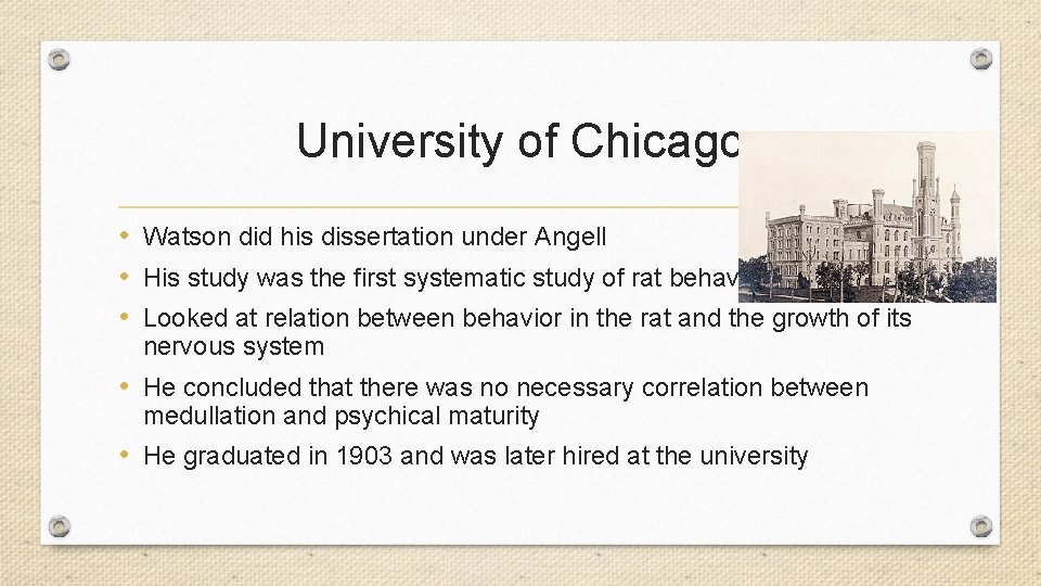 University of Chicago • Watson did his dissertation under Angell • His study was