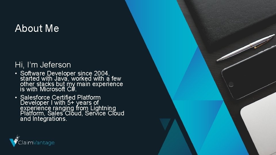 About Me Hi, I’m Jeferson • Software Developer since 2004, started with Java, worked