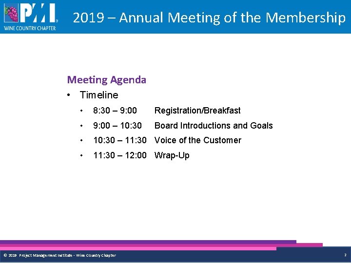 2019 – Annual Meeting of the Membership Meeting Agenda • Timeline • 8: 30