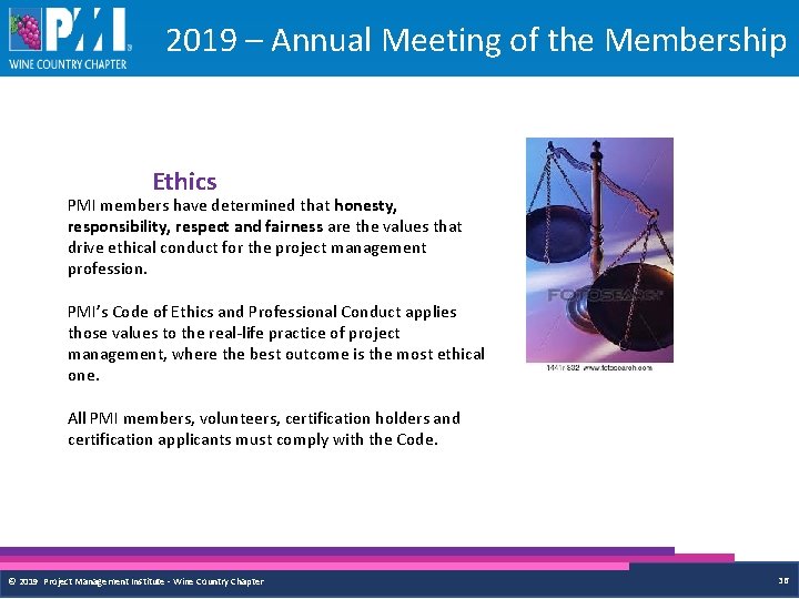 2019 – Annual Meeting of the Membership Ethics PMI members have determined that honesty,