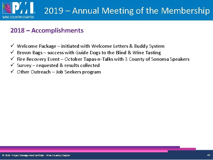 2019 – Annual Meeting of the Membership 2018 – Accomplishments ü ü ü Welcome