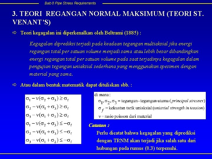 Bab 8 Pipe Stress Requirements 3. TEORI REGANGAN NORMAL MAKSIMUM (TEORI ST. VENANT’S) ð