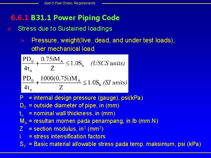 Bab 8 Pipe Stress Requirements 6. 6. 1 B 31. 1 Power Piping Code