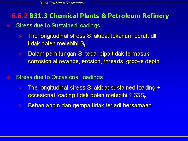 Bab 8 Pipe Stress Requirements 6. 6. 2 B 31. 3 Chemical Plants &