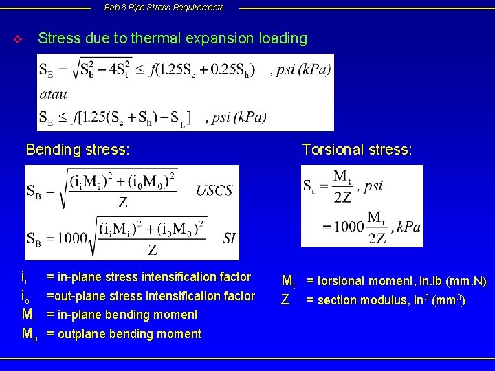 Bab 8 Pipe Stress Requirements v Stress due to thermal expansion loading Bending stress: