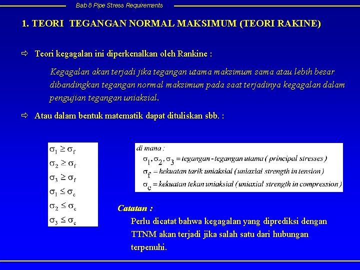 Bab 8 Pipe Stress Requirements 1. TEORI TEGANGAN NORMAL MAKSIMUM (TEORI RAKINE) ð Teori