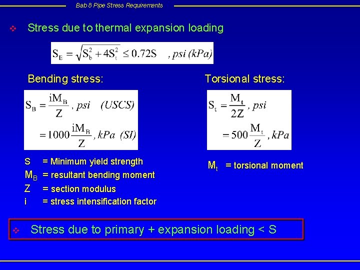 Bab 8 Pipe Stress Requirements Stress due to thermal expansion loading v Bending stress: