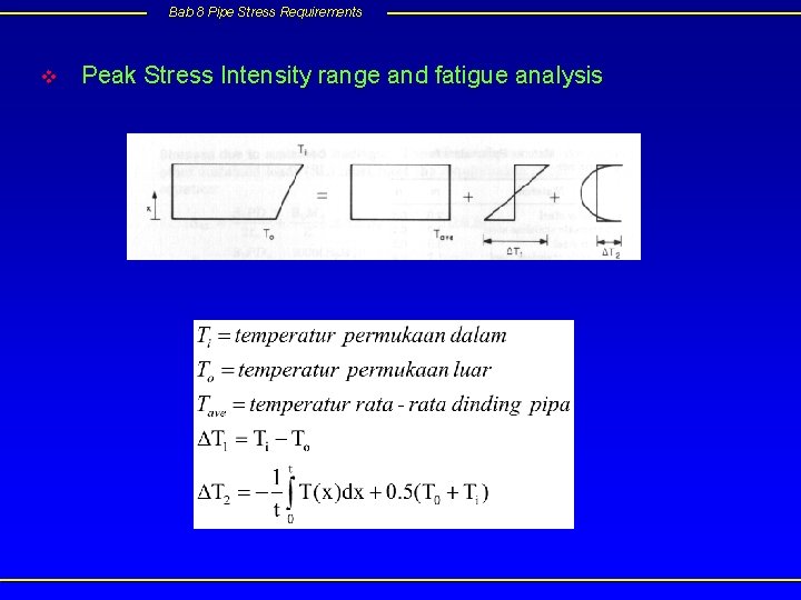 Bab 8 Pipe Stress Requirements v Peak Stress Intensity range and fatigue analysis 