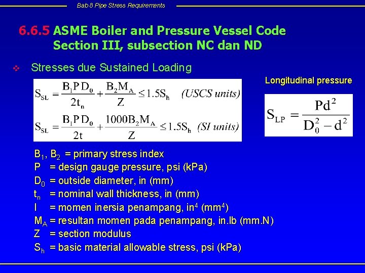 Bab 8 Pipe Stress Requirements 6. 6. 5 ASME Boiler and Pressure Vessel Code