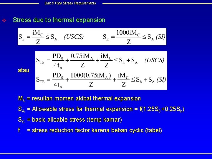 Bab 8 Pipe Stress Requirements v Stress due to thermal expansion atau MC =