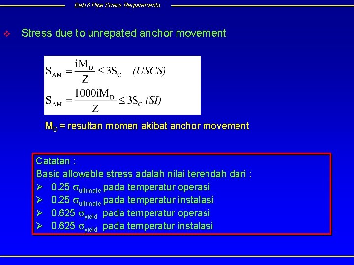 Bab 8 Pipe Stress Requirements v Stress due to unrepated anchor movement MD =