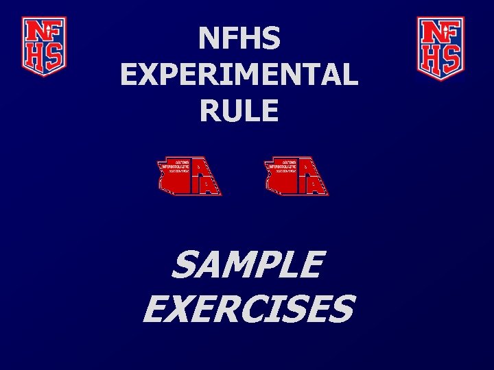 NFHS EXPERIMENTAL RULE SAMPLE EXERCISES 