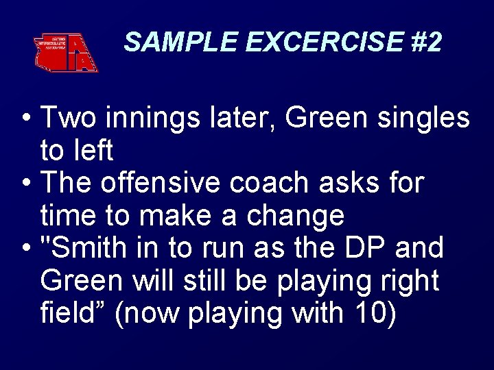 SAMPLE EXCERCISE #2 • Two innings later, Green singles to left • The offensive