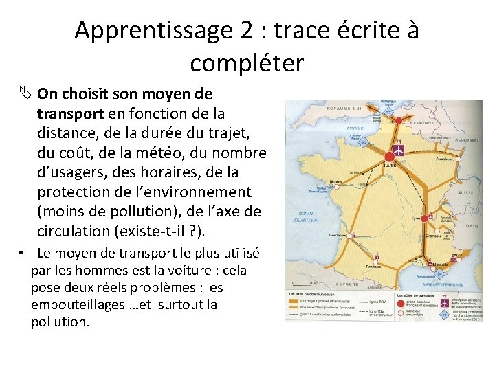 Apprentissage 2 : trace écrite à compléter On choisit son moyen de transport en