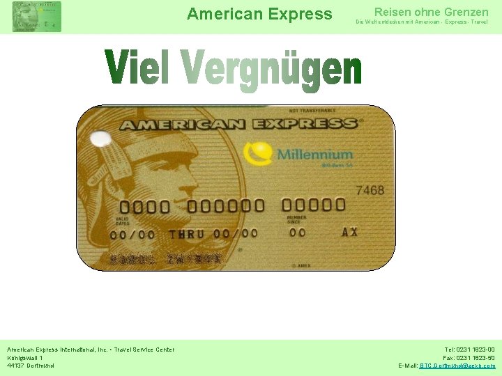 American Express International, Inc. • Travel Service Center Königswall 1 44137 Dortmund Reisen ohne