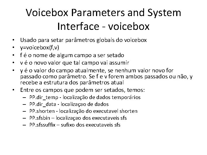Voicebox Parameters and System Interface - voicebox Usado para setar parâmetros globais do voicebox