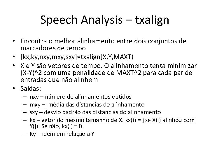 Speech Analysis – txalign • Encontra o melhor alinhamento entre dois conjuntos de marcadores